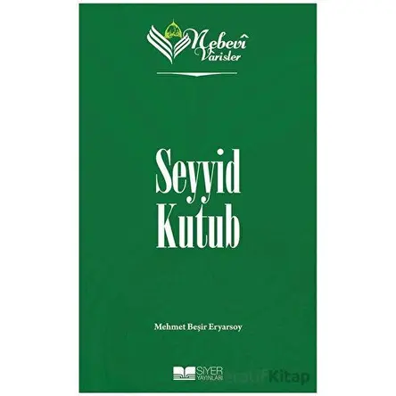 Nebevi Varisler 93 Seyyid Kutub - M. Beşir Eryarsoy - Siyer Yayınları