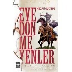 Eve Dönmeyenler - Necati Gültepe - Ötüken Neşriyat