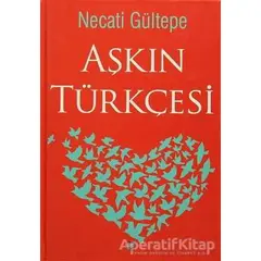 Aşkın Türkçesi - Necati Gültepe - İleri Yayınları