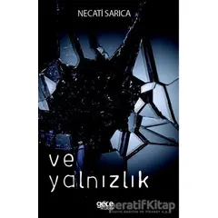 Ve Yalnızlık - Necati Sarıca - Gece Kitaplığı