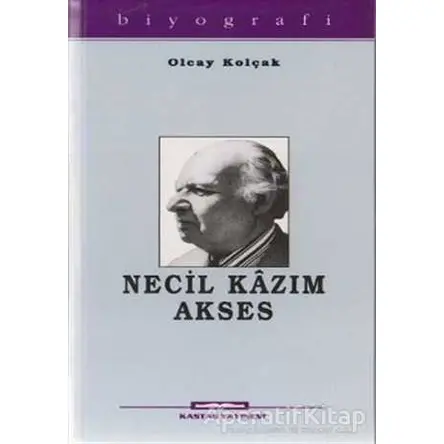 Necil Kazım Akses - Olcay Kolçak - Kastaş Yayınları