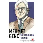 Mehmet Genç Hakikat Peşinde Bir Ömür - Yakup Karataş - Bir Yayıncılık