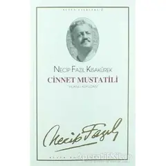 Cinnet Mustatili : 2 - Necip Fazıl Bütün Eserleri - Necip Fazıl Kısakürek - Büyük Doğu Yayınları