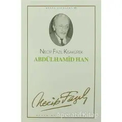 Abdülhamid Han : 54 - Necip Fazıl Bütün Eserleri - Necip Fazıl Kısakürek - Büyük Doğu Yayınları