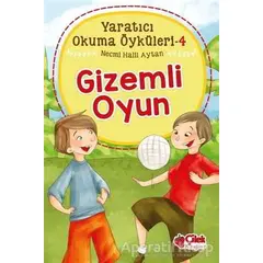 Gizemli Oyun - Yaratıcı Okuma Öyküleri 4 - Necmi Halil Aytan - Çilek Kitaplar