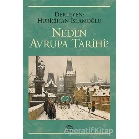 Neden Avrupa Tarihi? - Derleme - İletişim Yayınevi