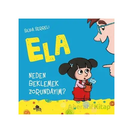 Neden Beklemek Zorundayım? - Ela 3 - Silvia Serreli - Kronik Kitap