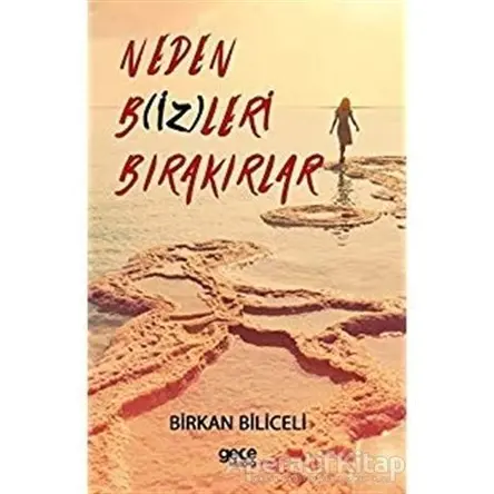 Neden Bizleri Bırakırlar - Birkan Biliceli - Gece Kitaplığı