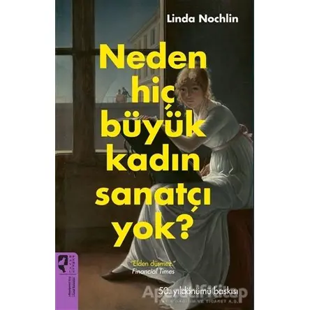 Neden Hiç Büyük Kadın Sanatçı Yok? - Linda Nochlin - HayalPerest Kitap