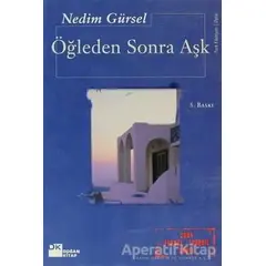 Öğleden Sonra Aşk - Nedim Gürsel - Doğan Kitap