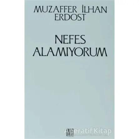 Nefes Alamıyorum - Muzaffer İlhan Erdost - Onur Yayınları