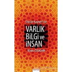 Davud Kayseride Varlık Bilgi ve İnsan - Sema Özdemir - Nefes Yayıncılık