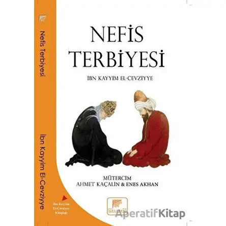 Nefis Terbiyesi - İbn Kayyım el-Cevziyye - Gelenek Yayıncılık