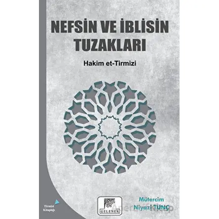 Nefsin ve İblisin Tuzakları - Hakim et-Tirmizi - Gelenek Yayıncılık