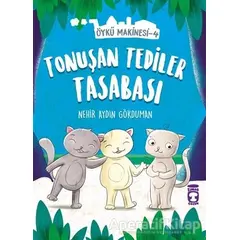 Tonuşan Tediler Tasabası - Öykü Makinesi 4 - Nehir Aydın Gökduman - Timaş Çocuk