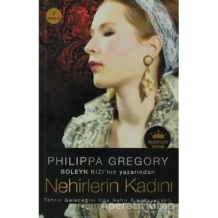 Nehirlerin Kadını - Philippa Gregory - Artemis Yayınları