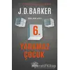 6. Yaramaz Çocuk - J. D. Barker - Nemesis Kitap