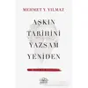 Aşkın Tarihini Yazsam Yeniden - Mehmet Y. Yılmaz - Nemesis Kitap