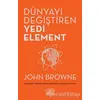 Dünyayı Değiştiren Yedi Element - John Browne - Nemesis Kitap