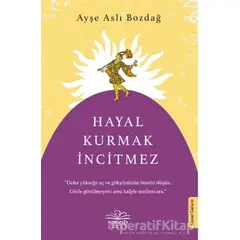 Hayal Kurmak İncitmez - Ayşe Aslı Bozdağ - Nemesis Kitap