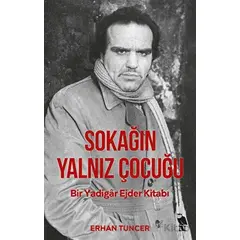 Sokağın Yalnız Çocuğu - Erhan Tuncer - Nemesis Kitap