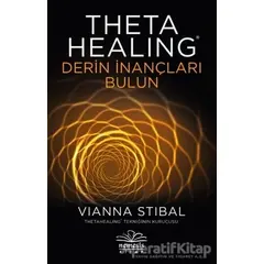 Theta Healing - Derin İnançları Bulun - Vianna Stibal - Nemesis Kitap