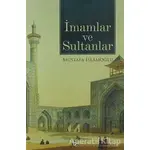 İmamlar ve Sultanlar - Mustafa İslamoğlu - Düşün Yayıncılık