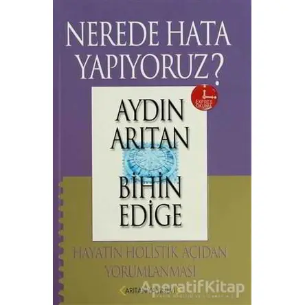 Nerede Hata Yapıyoruz? - Aydın Arıtan - Arıtan Yayınevi