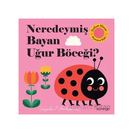 Neredeymiş Bayan Uğur Böceği? - Kolektif - Domingo Yayınevi