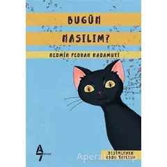 Bugün Nasılım? - Nermin Ferhan Karamuti - A7 Kitap