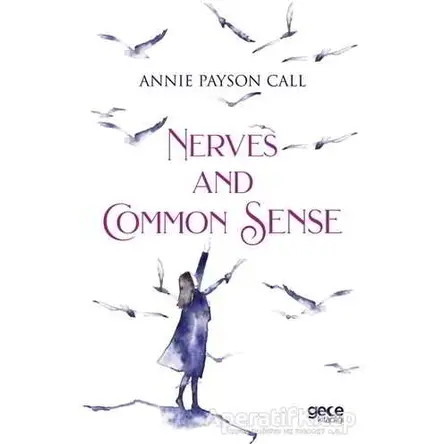 Nerves And Common Sense - Annie Payson Call - Gece Kitaplığı