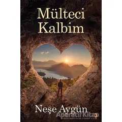 Mülteci Kalbim - Neşe Aygün - Cinius Yayınları