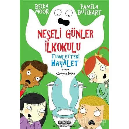 Neşeli Günler İlkokulu – Tuvaletteki Hayalet - Pamela Butchart - Yapı Kredi Yayınları