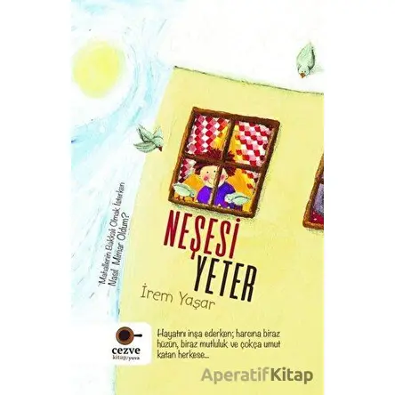 Neşesi Yeter - İrem Yaşar - Cezve Kitap