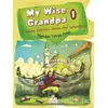 My Wise Grandpa 1 - Handan Yalvaç Arıcı - Nesil Çocuk Yayınları