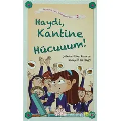 Haydi, Kantine Hücuuum! - Şebnem Güler Karacan - Nesil Çocuk Yayınları