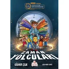 Zaman Yolcuları – 1 - Gülnur Çelik - Nesil Çocuk Yayınları