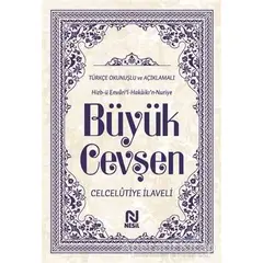 Hizb-ü Envari’l-Hakaikı’n-Nuriye Büyük Cevşen Türkçe Okunuşlu ve Açıklamalı ( 2 Farklı Renkte)