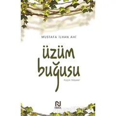 Üzüm Buğusu - Mustafa İlhan Ahi - Nesil Yayınları