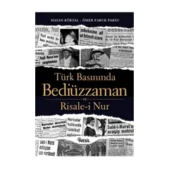 Türk Basınında Bediüzzaman ve Risale-i Nur - Ömer Faruk Paksu - Nesil Yayınları