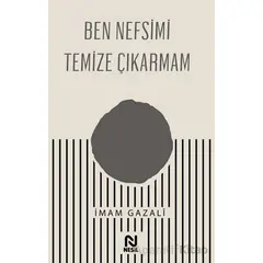 Ben Nefsimi Temize Çıkarmam - İmam Gazali - Nesil Yayınları