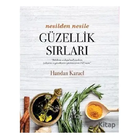 Nesilden Nesile Güzellik Sırları - Handan Karael - Pika Yayınevi