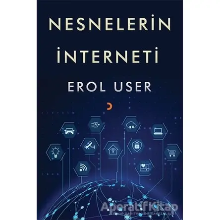 Nesnelerin İnterneti - Erol User - Cinius Yayınları