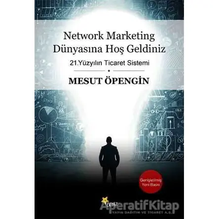 Network Marketing Dünyasına Hoş Geldiniz - Mesut Öpengin - Beyaz Yayınları