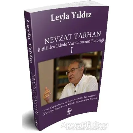 Nevzat Tarhan - İhtilalden İkbale Var Olmanın Retoriği 1 - Leyla Yıldız - 5 Şubat Yayınları