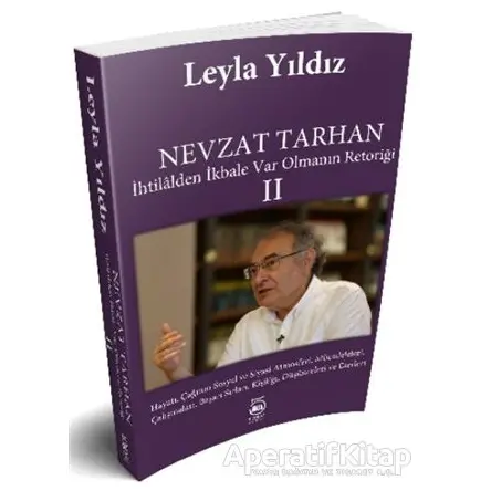 Nevzat Tarhan - İhtilalden İkbale Var Olmanın Retoriği 2 - Leyla Yıldız - 5 Şubat Yayınları