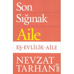 Son Sığınak Aile - Nevzat Tarhan - Timaş Yayınları