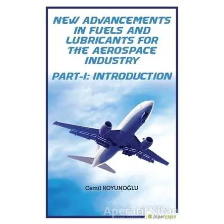 New Advancements In Fuels and Lubricants For The Aerospace Industry Part-I: Introduction