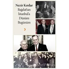 Bağdattan İstanbula Dünüm Bugünüm - Nezir Kırdar - Cinius Yayınları