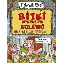 Bitki Sevenler Kulübü - Nick Arnold - Eğlenceli Bilgi Yayınları